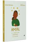 Amal e a viagem mais impotante de sua vida - EDITORA CAIXOTE