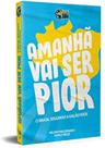 Amanhã vai ser pior