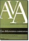 Ambientes Virtuais De Aprendizagem - Em Diferentes Contextos - CIENCIA MODERNA Ambientes Virtuais De Aprendizagem - Em Diferentes Contextos - CIENCIA MODERNA