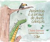 Ambrósio e a Bruxa de Duas Cabeças - IN MEDIA RES EDITORA
