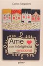 Ame Com Inteligência Emocional - GIOSTRI Ame Com Inteligência Emocional - GIOSTRI