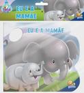 Amigos da Natureza - Eu e A Mamae! - Todolivro Editora Amigos da Natureza - Eu e A Mamae! - Todolivro Editora