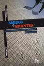 Amigos e Amantes - Série Cruciforme - Vida Nova