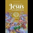 Amizade com jesus eucarístico - SANTUARIO