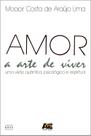 Amor a Arte de Viver: Uma Visão Quântica Psicológica e Espirítual - Age Amor a Arte de Viver: Uma Visão Quântica Psicológica e Espirítual - Age