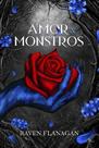 AMOR E MONSTROS - Raven Flanagan - Romance Monstruoso AMOR E MONSTROS - Raven Flanagan - Romance Monstruoso