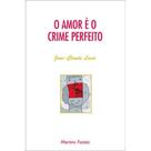 Amor e o crime perfeito, o Amor e o crime perfeito, o