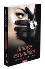 Amores Escondidos - Vol. 3 - Série Policial de Suspense e Espiritualidade