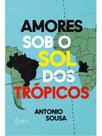 Amores sob o sol dos trópicos