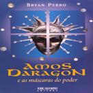 Amos daragon e as mascaras do poder - JOSE OLYMPIO