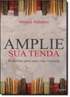 Amplie Sua Tenda: Reflexões Para Uma Vida Vitoriosa Amplie Sua Tenda: Reflexões Para Uma Vida Vitoriosa