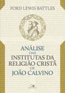 Análise das institutas da religião cristã de joão calvino - Edições Vida Nova