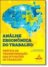 Análise Ergonômica do Trabalho: Prática de Transformação das Situações de Trabalho
