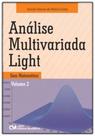 Análise Multivariada Light - Sem Matemática - Vol.02