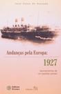 Andancas Pela Europa: 1927 - Apontamentos De Um Paulista Curioso - 1