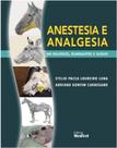Anestesia e Analgesia em Equídeos, Ruminantes e Suinos - Editora MedVet