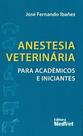 Anestesia Veterinária Para Acadêmicos e Iniciantes