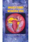 Angola como memória viva Angola como memória viva