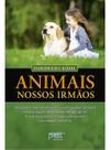Animais, Nossos Irmãos Animais, Nossos Irmãos