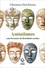 Anônimos: a Performance de Identidades Ocultas