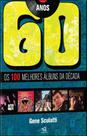 Anos 60 - os 100 melhores albuns da decada - ESCALA