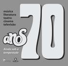 Anos 70 Ainda sob a tempestade - Editora Senac Rio Anos 70 Ainda sob a tempestade - Editora Senac Rio
