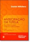 Antecipação da Tutela: Da Tutela Cautelar Á Técnica Antecipatória Antecipação da Tutela: Da Tutela Cautelar Á Técnica Antecipatória