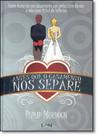 Antes que o Casamento Nos Separe - LAN EDITORA