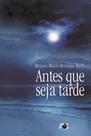 Antes Que Seja Tarde Antes Que Seja Tarde