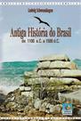 Antiga história do brasil Antiga história do brasil