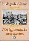 Antigamente Era Assim Antigamente Era Assim