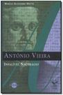 Antônio Vieira: Infalível Naufrágio Antônio Vieira: Infalível Naufrágio