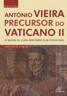 António Vieira Precursor do Vaticano Ii António Vieira Precursor do Vaticano Ii