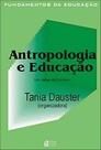 Antropologia e Educação: um saber de fronteira Antropologia e Educação: um saber de fronteira