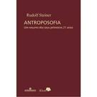 Antroposofia : Um Resumo dos Seus Primeiros 21 Anos - SOCIEDADE ANTROPOSOFICA NO BRA Antroposofia : Um Resumo dos Seus Primeiros 21 Anos - SOCIEDADE ANTROPOSOFICA NO BRA