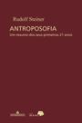 Antroposofia : Um Resumo dos Seus Primeiros 21 Anos