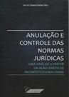 Anulação e Controle das Normas Jurídicas Anulação e Controle das Normas Jurídicas