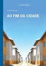 Ao fim da cidade