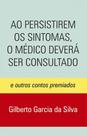 Ao persistirem os sintomas, o medico devera ser consultado