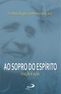 Ao sopro do espírito Oração e ação Ao sopro do espírito Oração e ação