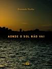 Aonde o sol não vai Aonde o sol não vai