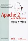 Apache 2 em 24 horas passo a passo Apache 2 em 24 horas passo a passo