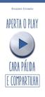 Aperta o play cara pálida e compartilha - Sinopsys Editora