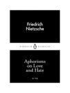 Aphorisms on love and hate - little black classics - PENGUIN UK Aphorisms on love and hate - little black classics - PENGUIN UK