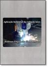Aplicação Industrial da Radiação Laser - MOUSSA SALEN SIMHON Aplicação Industrial da Radiação Laser - MOUSSA SALEN SIMHON