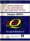 Aplicando 5s na Gestão da Qualidade Total Aplicando 5s na Gestão da Qualidade Total