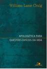 Apologética para questões difíceis da vida Apologética para questões difíceis da vida