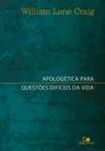 Apologética Para Questões Difíceis Da Vida - Vida Nova