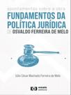 Apontamentos sobre a obra fundamentos da politica jurídica de osvaldo ferreira de melo - 2022
