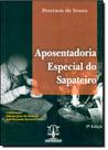 Aposentadoria Especial do Sapateiro Aposentadoria Especial do Sapateiro
